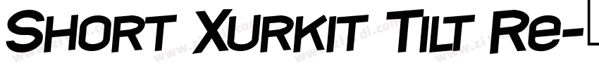 Short Xurkit Tilt Re字体转换